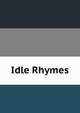 Idle Rhymes, 