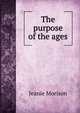 The purpose of the ages, Jeanie Morison 