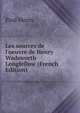 Les sources de l'oeuvre de Henry Wadsworth Longfellow (French Edition), Paul Morin 