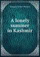 A lonely summer in Kashmir, Margaret Cotter Morison 