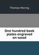 One hundred book plates engraved on wood, Thomas Moring 