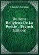 Du Sens Religieux De La Poesie . (French Edition), Charles Morice 