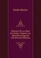 Histoire De La Mise En Sc?ne: Depuis Les Myst?res Jusqu'au Cid (French Edition), Emile Morice 