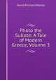 Photo the Suliote: A Tale of Modern Greece, Volume 3, David Richard Morier 