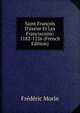 Saint Fran?ois D'assise Et Les Franciscains: 1182-1226 (French Edition), Frederic Morin 
