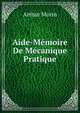 Aide-Memoire De Mecanique Pratique, Arthur Morin 