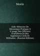 Aide-M?moire De M?canique Pratique ? L'usage Des Officiers D'artillerie Et Des Ing?nieurs Civils Et Militaires . (Russian Edition), Morin 