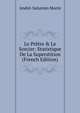 Le Pr?tre & Le Sorcier: Statistique De La Superstition (French Edition), Andre-Saturnin Morin 
