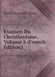 Examen Du Christianisme, Volume 2 (French Edition), Andre Saturnin Morin 