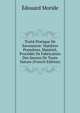 Traite Pratique De Savonnerie: Matieres Premieres, Materiel, Procedes De Fabrication Des Savons De Toute Nature (French Edition), Edouard Moride 
