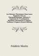 Les Moteurs Thermiques Dans Leurs Rapports Avec La Thermodynamique: Moteurs A Explosion Et A Combustion, Machines Alternatives A Vapeur, Turbines A Vapeur (French Edition), Frederic Moritz 