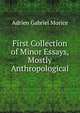 First Collection of Minor Essays, Mostly Anthropological, A. G. Morice 