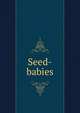 Seed-babies, 