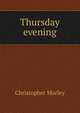 Thursday evening, Christopher Morley 