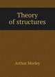 Theory of structures, Arthur Morley 
