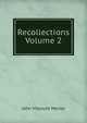 Recollections Volume 2, John Viscount Morley 