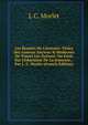 Les Beaut?s De L'histoire: Tir?es Des Auteurs Anciens & Modernes De Toutes Les Nations: Ou Essai Sur L'?ducation De La Jeunesse, . Par L. C. Morlet (French Edition), L C. Morlet 