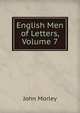 English Men of Letters, Volume 7, John Morley 