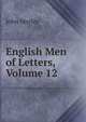 English Men of Letters, Volume 12, John Morley 