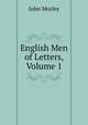 English Men of Letters, Volume 1, John Morley 