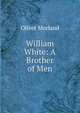 William White: A Brother of Men, Oliver Morland 