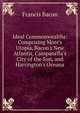 Ideal Commonwealths: Comprising More's Utopia, Bacon's New Atlantis, Campanella's City of the Sun, and Harrington's Oceana, Фрэнсис Бэкон 