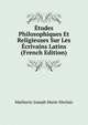 Etudes Philosophiques Et Religieuses Sur Les Ecrivains Latins (French Edition), Mathurin Joseph Marie Morlais 