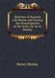Sketches of Russian Life Before and During the Emancipation of the Serfs, Ed. by H. Morley, Morley, Henry, 1822-1894 