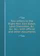 Two letters to the Right Hon. Earl Eldon, Lord Chancellor, &c. &c. &c.: with official and other documents, 