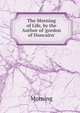 The Morning of Life, by the Author of 'gordon of Duncairn'., Morning 
