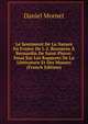 Le Sentiment De La Nature En France De J.-J. Rousseau A Bernardin De Saint-Pierre: Essai Sur Les Rapports De La Litterature Et Des Moeurs (French Edition), Daniel Mornet 