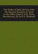 The Order of Daily Service, with the Musical Notation As Used in the Abbey Church of St. Peter, Westminster, Ed. by E.F. Rimbault, 