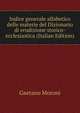 Indice generale alfabetico delle materie del Dizionario di erudizione storico-ecclesiastica (Italian Edition), Gaetano Moroni 