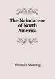 The Naiadaceae of North America, Thomas Morong 