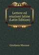 Lettere ed orazioni latine (Latin Edition), Girolamo Morone 