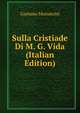 Sulla Cristiade Di M. G. Vida (Italian Edition), Gaetano Moroncini 