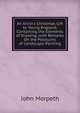 An Artist's Christmas Gift to Young England, Containing the Elements of Drawing, with Remarks On the Pleasures of Landscape-Painting, John Morpeth 