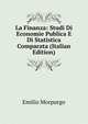 La Finanza: Studi Di Economie Publica E Di Statistica Comparata (Italian Edition), Emilio Morpurgo 