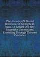 The Ancestry Of Daniel Bontecou, Of Springfield, Mass.: A Record Of Forty Successive Generations, Extending Through Thirteen Centuries, 