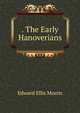 . The Early Hanoverians, Edward Ellis Morris 