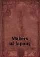 Makers of Japan;, 