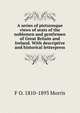 A series of picturesque views of seats of the noblemen and gentlemen of Great Britain and Ireland. With descriptive and historical letterpress, F O. 1810-1893 Morris 