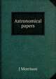 Astronomical papers, J Morrison 