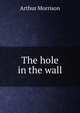 The hole in the wall, Arthur Morrison 