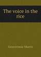 The voice in the rice, Gouverneur Morris 