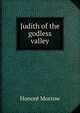 Judith of the godless valley, Honore Morrow 