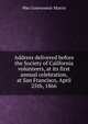Address delivered before the Society of California volunteers, at its first annual celebration, at San Francisco, April 25th, 1866, Wm Gouverneur Morris 