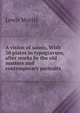 A vision of saints, With 20 plates in typogravure, after works by the old masters and contemporary portraits, Lewis Morris 