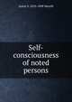 Self-consciousness of noted persons, Justin S. 1810-1898 Morrill 