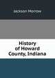 History of Howard County, Indiana, Jackson Morrow 